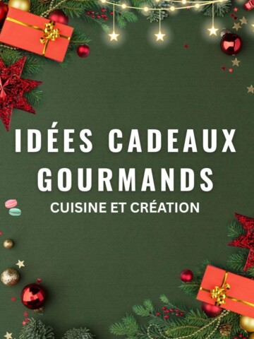 Des idées de cadeaux gourmands et faciles pour les fêtes.